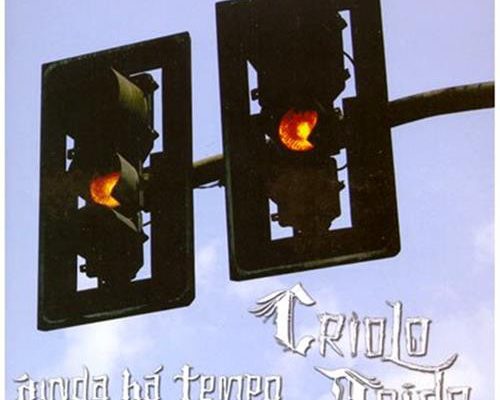 Criolo Doido – 2006 – Ainda há tempo